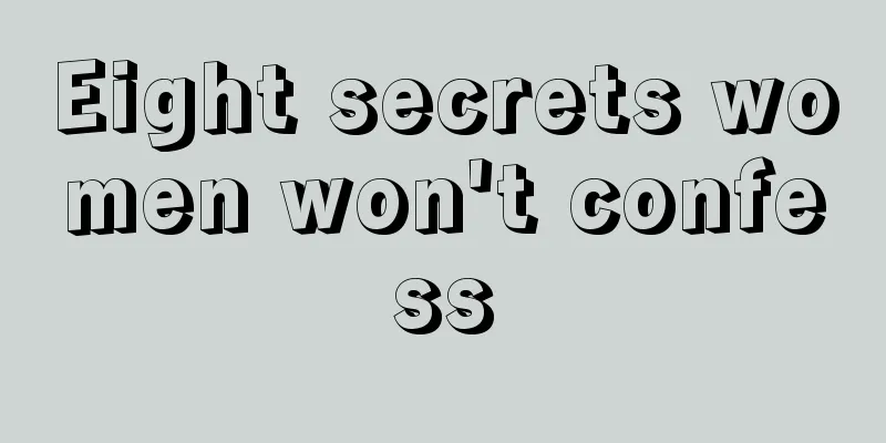 Eight secrets women won't confess