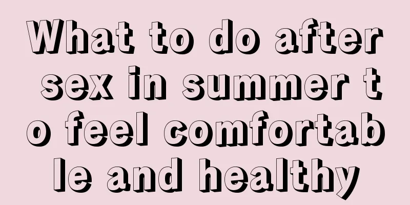 What to do after sex in summer to feel comfortable and healthy