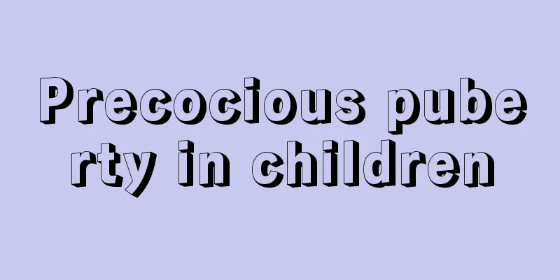 Precocious puberty in children