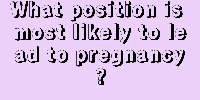 What position is most likely to lead to pregnancy?
