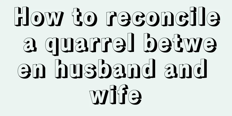 How to reconcile a quarrel between husband and wife