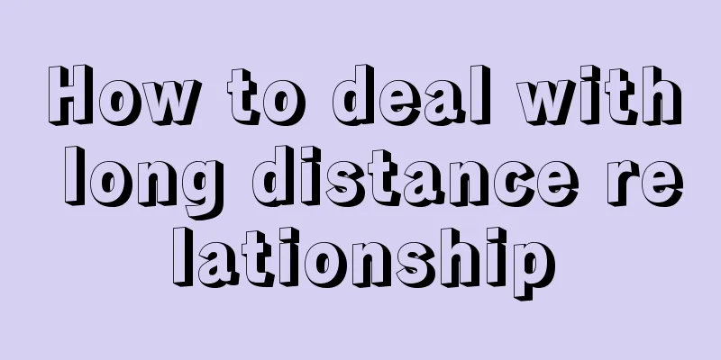 How to deal with long distance relationship