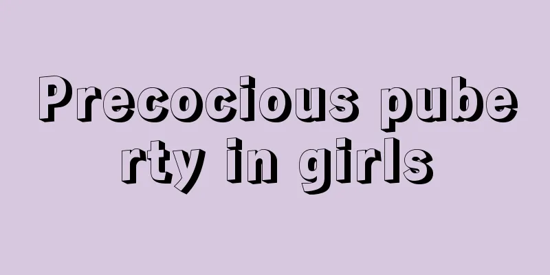 Precocious puberty in girls