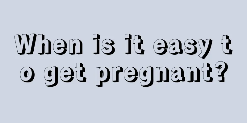 When is it easy to get pregnant?