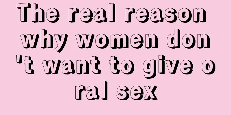 The real reason why women don't want to give oral sex