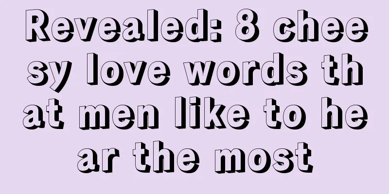 Revealed: 8 cheesy love words that men like to hear the most