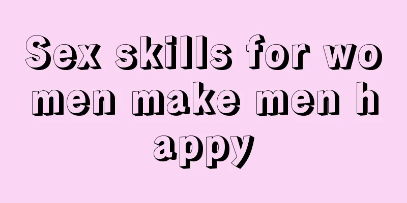 Sex skills for women make men happy