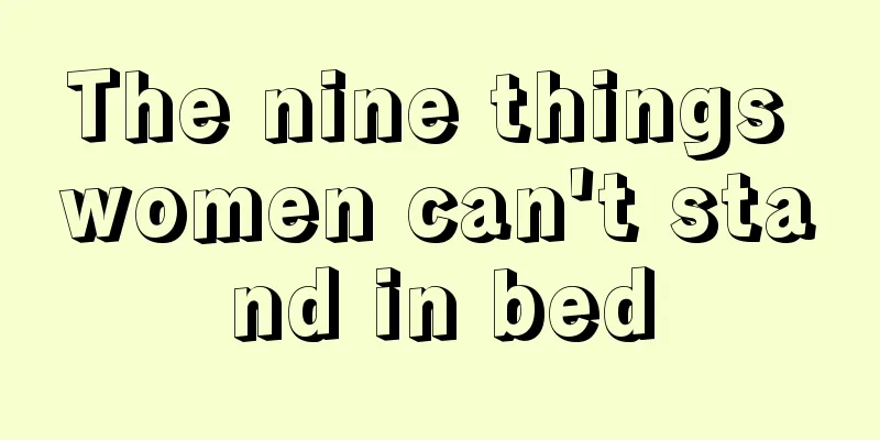 The nine things women can't stand in bed