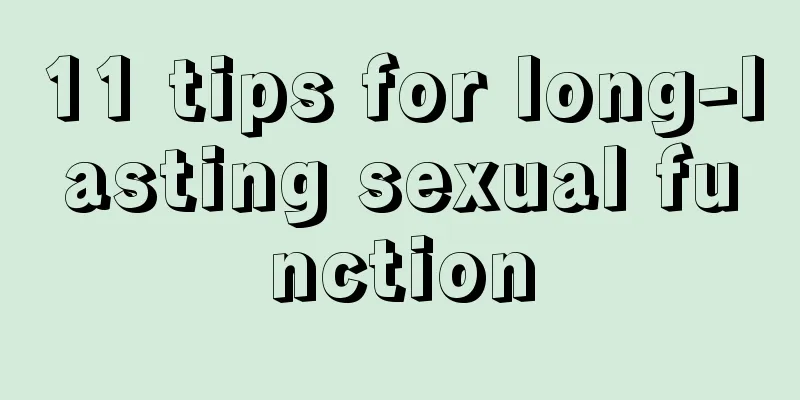 11 tips for long-lasting sexual function