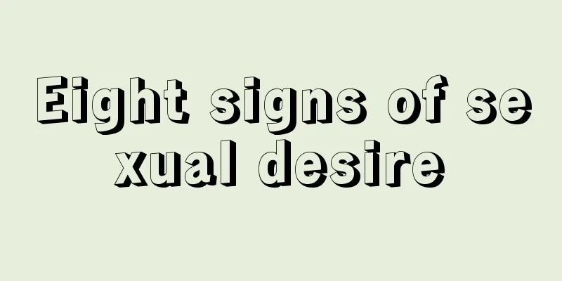 Eight signs of sexual desire