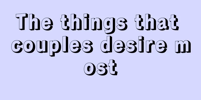 The things that couples desire most