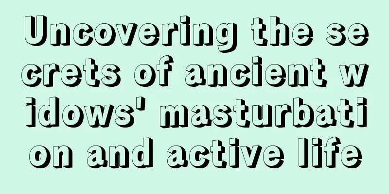 Uncovering the secrets of ancient widows' masturbation and active life