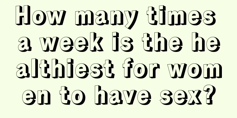 How many times a week is the healthiest for women to have sex?