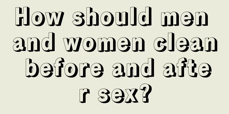 How should men and women clean before and after sex?