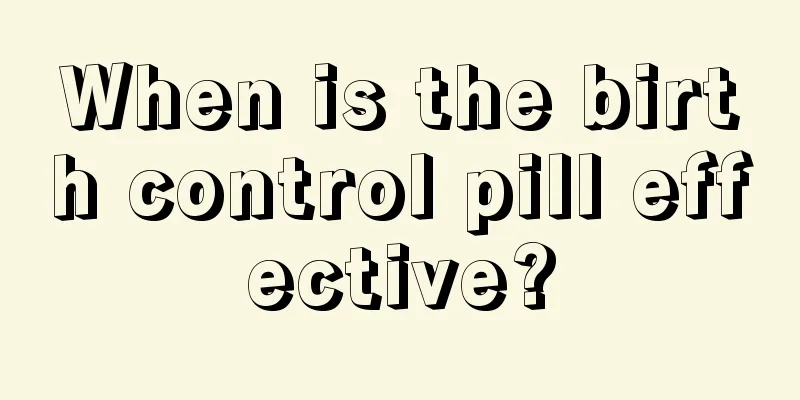 When is the birth control pill effective?