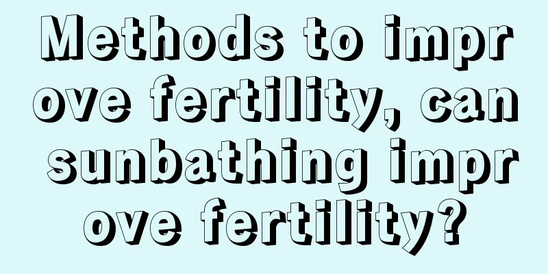 Methods to improve fertility, can sunbathing improve fertility?